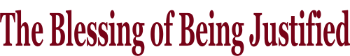 The Blessing of Being Justified